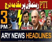 ARY News 3 PM Prime Time Headlines &#124; 27th April 2024 &#124; Case filed against PTI MPAs