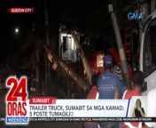 Sa Quezon City, limang poste sa Payatas Road ang tumagilid. Sumabit kasi sa mga kawad ang isang dumaang trailer truck.&#60;br/&#62;&#60;br/&#62;&#60;br/&#62;24 Oras Weekend is GMA Network’s flagship newscast, anchored by Ivan Mayrina and Pia Arcangel. It airs on GMA-7, Saturdays and Sundays at 5:30 PM (PHL Time). For more videos from 24 Oras Weekend, visit http://www.gmanews.tv/24orasweekend.&#60;br/&#62;&#60;br/&#62;#GMAIntegratedNews #KapusoStream&#60;br/&#62;&#60;br/&#62;Breaking news and stories from the Philippines and abroad:&#60;br/&#62;GMA Integrated News Portal: http://www.gmanews.tv&#60;br/&#62;Facebook: http://www.facebook.com/gmanews&#60;br/&#62;TikTok: https://www.tiktok.com/@gmanews&#60;br/&#62;Twitter: http://www.twitter.com/gmanews&#60;br/&#62;Instagram: http://www.instagram.com/gmanews&#60;br/&#62;&#60;br/&#62;GMA Network Kapuso programs on GMA Pinoy TV: https://gmapinoytv.com/subscribe