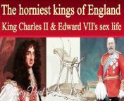 They were two of the most “lustful” Kings of England and they worked well to cultivate their reputation as being the ultimate symbols of virility.&#60;br/&#62;&#60;br/&#62;King Charles II was the first king to use condoms but still managed to have six children as well as at least 14 “official bastards” by seven different mothers.&#60;br/&#62;The horniest kings of England King Charles II and Edward VII &#124; Thrilling Point&#60;br/&#62;King Edward VII was said to have at least three to four women a week for 50 years. And, with his specially designed sex chair he was easily able to entertain two ladies at once.&#60;br/&#62;Neither King was terribly fussy and they certainly were not snobs; happily taking their pickings from noblewomen and actresses as well as prostitutes.