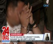 Halos P7 milyong halaga ng umano&#39;y shabu ang nasabat mula sa isang security officer sa Caloocan.&#60;br/&#62;&#60;br/&#62;&#60;br/&#62;24 Oras Weekend is GMA Network’s flagship newscast, anchored by Ivan Mayrina and Pia Arcangel. It airs on GMA-7, Saturdays and Sundays at 5:30 PM (PHL Time). For more videos from 24 Oras Weekend, visit http://www.gmanews.tv/24orasweekend.&#60;br/&#62;&#60;br/&#62;#GMAIntegratedNews #KapusoStream&#60;br/&#62;&#60;br/&#62;Breaking news and stories from the Philippines and abroad:&#60;br/&#62;GMA Integrated News Portal: http://www.gmanews.tv&#60;br/&#62;Facebook: http://www.facebook.com/gmanews&#60;br/&#62;TikTok: https://www.tiktok.com/@gmanews&#60;br/&#62;Twitter: http://www.twitter.com/gmanews&#60;br/&#62;Instagram: http://www.instagram.com/gmanews&#60;br/&#62;&#60;br/&#62;GMA Network Kapuso programs on GMA Pinoy TV: https://gmapinoytv.com/subscribe