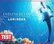Endless Ocean Luminous - Test complet from endless love ep 145