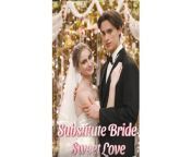 Substitute Bride, Sweet Love Full EP from a sweet love story