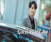 Guess Who I Am -Episode 21 (EngSub)