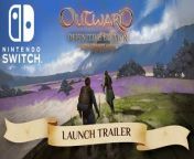 Outward Definitive Edition – Trailer de lancement Nintendo Switch from lance lazzaro lawyer